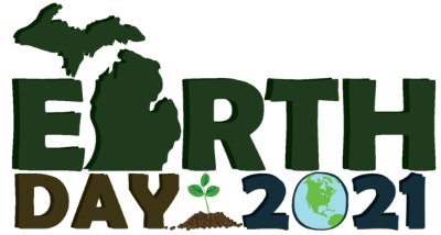 Michigan Earth Day 2021 Student Webinar Protecting and Restoring Our Environment